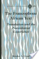 Frankofónny africký text - preklad a postkoloniálna skúsenosť - Francophone African Text - Translation and the Postcolonial Experience