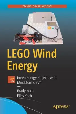 Lego Veterná energia: Lego: Projekty zelenej energie s Mindstorms Ev3 - Lego Wind Energy: Green Energy Projects with Mindstorms Ev3