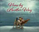 Domov inou cestou: Vianočný príbeh - Home by Another Way: A Christmas Story