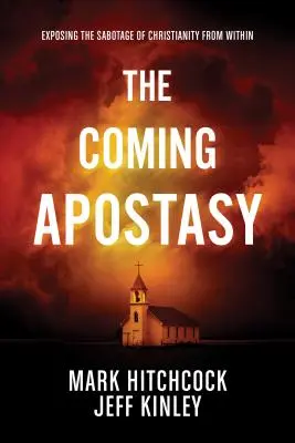 Prichádzajúce odpadnutie: Odhalenie sabotáže kresťanstva zvnútra - The Coming Apostasy: Exposing the Sabotage of Christianity from Within