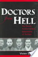 Lekári z pekla: Hrozivé svedectvo o nacistických experimentoch na ľuďoch - Doctors from Hell: The Horrific Account of Nazi Experiments on Humans