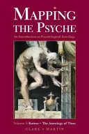 Mapovanie psychiky 3: Kairos - astrológia času - Mapping the Psyche 3: Kairos - the Astrology of Time