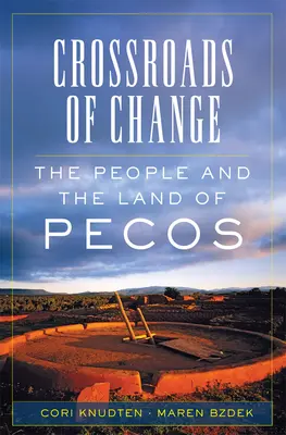 Križovatky zmien, 4: Ľudia a krajina Pecos - Crossroads of Change, 4: The People and the Land of Pecos