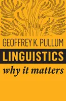 Jazykoveda: Prečo je to dôležité - Linguistics: Why It Matters