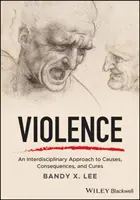 Násilie: Interdisciplinárny prístup k príčinám, dôsledkom a liečbe - Violence: An Interdisciplinary Approach to Causes, Consequences, and Cures