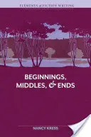 Prvky písania beletrie - začiatky, stredy a konce - Elements of Fiction Writing - Beginnings, Middles & Ends