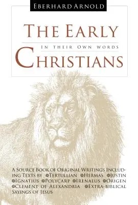 Prví kresťania: V ich vlastných slovách - The Early Christians: In Their Own Words