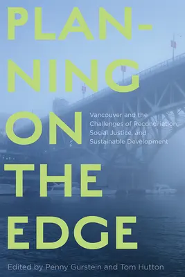 Plánovanie na hrane: Vancouver a výzvy zmierenia, sociálnej spravodlivosti a udržateľného rozvoja - Planning on the Edge: Vancouver and the Challenges of Reconciliation, Social Justice, and Sustainable Development