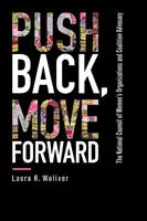 Push Back, Move Forward: Národná rada ženských organizácií a koaličná advokácia - Push Back, Move Forward: The National Council of Women's Organizations and Coalition Advocacy