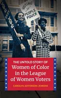 Nevypovedaný príbeh farebných žien v Lige voličiek - The Untold Story of Women of Color in the League of Women Voters