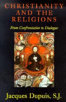 Kresťanstvo a náboženstvá: Od konfrontácie k dialógu - Christianity and the Religions: From Confrontation to Dialogue