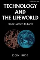 Technológie a životný svet: Od záhrady k zemi - Technology and the Lifeworld: From Garden to Earth