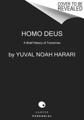 Homo Deus: Stručná história zajtrajška - Homo Deus: A Brief History of Tomorrow