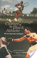 Podivná kariéra černošského športovca: Afroameričania a šport - The Strange Career of the Black Athlete: African Americans and Sports