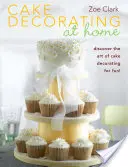 Domáce zdobenie tort: Objavte umenie zdobenia tort pre zábavu! - Cake Decorating at Home: Discover the Art of Cake Decorating for Fun!