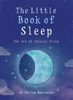 Malá kniha spánku: Kniha: Umenie prirodzeného spánku - The Little Book of Sleep: The Art of Natural Sleep
