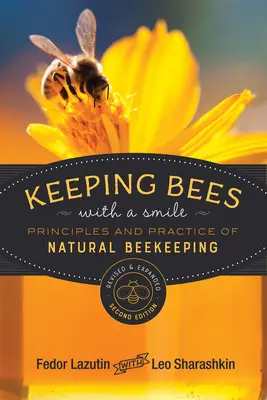 Chov včiel s úsmevom: Zásady a prax prírodného včelárenia - Keeping Bees with a Smile: Principles and Practice of Natural Beekeeping