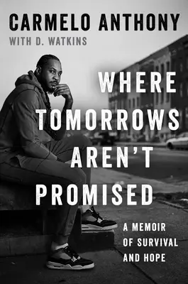 Kde zajtrajšky nie sú sľúbené: Spomienky na prežitie a nádej - Where Tomorrows Aren't Promised: A Memoir of Survival and Hope