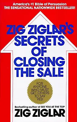 Tajomstvo Ziga Ziglara ako uzavrieť predaj - Zig Ziglar's Secrets of Closing the Sale