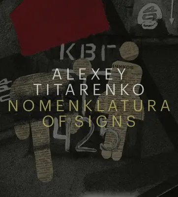 Alexej Titarenko: Nomenklatúra znakov - Alexey Titarenko: Nomenklatura of Signs