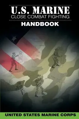 Príručka americkej námornej pechoty pre boj zblízka - U.S. Marine Close Combat Fighting Handbook