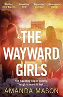 Dievčatá na ceste - dokonalé mrazivé letné čítanie - Wayward Girls - The perfect chilling summer read