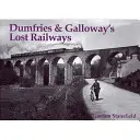 Stratené železnice v Dumfries a Galloway - Dumfries and Galloway's Lost Railways