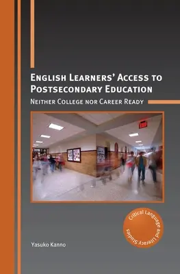 Prístup študentov angličtiny k postsekundárnemu vzdelávaniu: Ani na vysokú školu, ani na kariéru - English Learners' Access to Postsecondary Education: Neither College Nor Career Ready