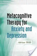 Metakognitívna terapia úzkosti a depresie - Metacognitive Therapy for Anxiety and Depression