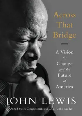Cez ten most: Vízia zmeny a budúcnosti Ameriky - Across That Bridge: A Vision for Change and the Future of America