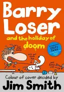 Barry Loser a prázdniny skazy (séria Barry Loser) - Barry Loser and the Holiday of Doom (the Barry Loser Series)