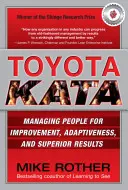 Toyota Kata: Príručka: Riadenie ľudí pre zlepšovanie, adaptívnosť a vynikajúce výsledky - Toyota Kata: Managing People for Improvement, Adaptiveness and Superior Results