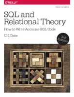 SQL a teória vzťahov: Ako písať presný kód SQL - SQL and Relational Theory: How to Write Accurate SQL Code