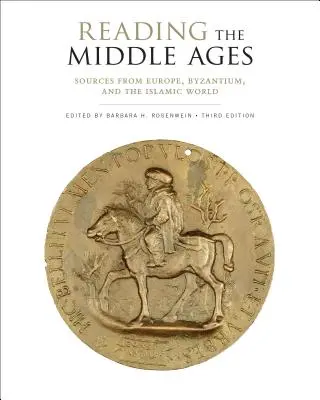 Čítanie stredoveku: Pramene z Európy, Byzancie a islamského sveta, tretie vydanie - Reading the Middle Ages: Sources from Europe, Byzantium, and the Islamic World, Third Edition