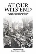 V koncoch s rozumom: Prečo sa stávame menej inteligentnými a čo to znamená pre budúcnosť - At Our Wits' End: Why We're Becoming Less Intelligent and What It Means for the Future