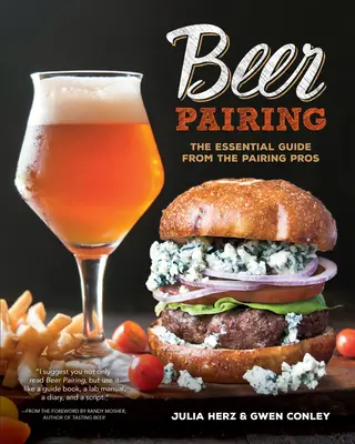 Párovanie piva: Základný sprievodca od profesionálov v párovaní piva - Beer Pairing: The Essential Guide from the Pairing Pros