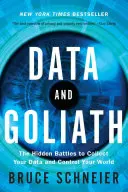 Dáta a Goliáš: Skryté boje o zhromažďovanie vašich údajov a ovládanie vášho sveta - Data and Goliath: The Hidden Battles to Collect Your Data and Control Your World