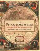 Prízračný atlas - Najväčšie mýty, lži a omyly na mapách - Phantom Atlas - The Greatest Myths, Lies and Blunders on Maps