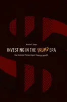 Investovanie v Trumpovej ére: Ako hospodárska politika ovplyvňuje finančné trhy - Investing in the Trump Era: How Economic Policies Impact Financial Markets