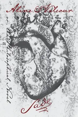 Aline a Valcour, zv. 3: alebo filozofický román - Aline and Valcour, Vol. 3: or, the Philosophical Novel