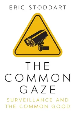 Spoločný pohľad: Dozor a spoločné dobro - The Common Gaze: Surveillance and the Common Good