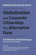 Globalizácia a občianstvo podnikov: Alternatívny pohľad: Zbierka zásadných esejí - Globalization and Corporate Citizenship: The Alternative Gaze: A Collection of Seminal Essays