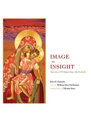 Obraz k nahliadnutiu: Umenie Williama Harta McNicholsa - Image to Insight: The Art of William Hart McNichols