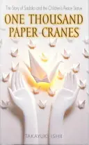 Tisíc papierových žeriavov: Príbeh Sadako a sochy mieru pre deti - One Thousand Paper Cranes: The Story of Sadako and the Children's Peace Statue