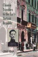 Čínski cestovatelia do ranej Tureckej republiky - Chinese Travelers to the Early Turkish Republic