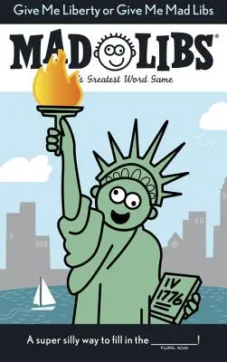 Dajte mi slobodu alebo mi dajte bláznivé knihy - Give Me Liberty or Give Me Mad Libs