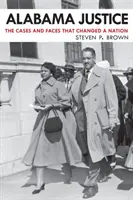 Alabama Justice: Prípady a tváre, ktoré zmenili národ - Alabama Justice: The Cases and Faces That Changed a Nation