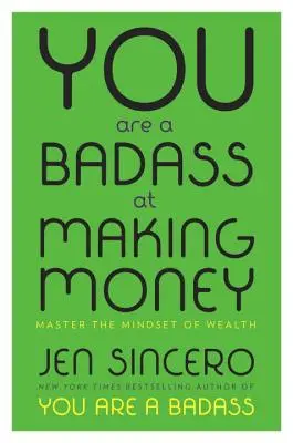 Si drsňák v zarábaní peňazí: Ovládajte myslenie bohatstva - You Are a Badass at Making Money: Master the Mindset of Wealth