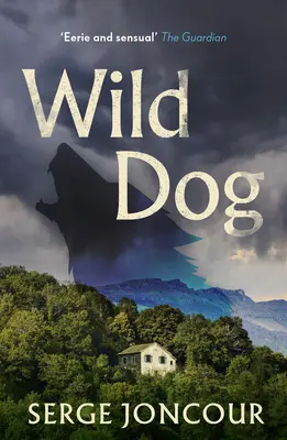 Divoký pes: Zlovestný a divoký psychologický triler - Wild Dog: Sinister and Savage Psychological Thriller