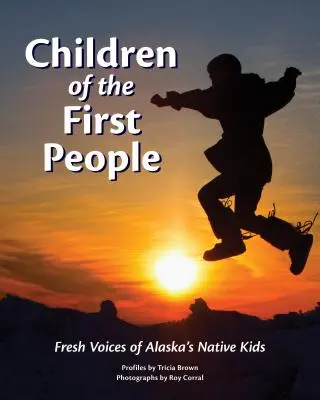 Deti prvých ľudí: Čerstvé hlasy aljašských domorodých detí - Children of the First People: Fresh Voices of Alaska's Native Kids